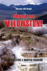 Národní park Yellowstone (Krajem gejzírů a horkých pramenů) - kniha z kategorie Místopisy