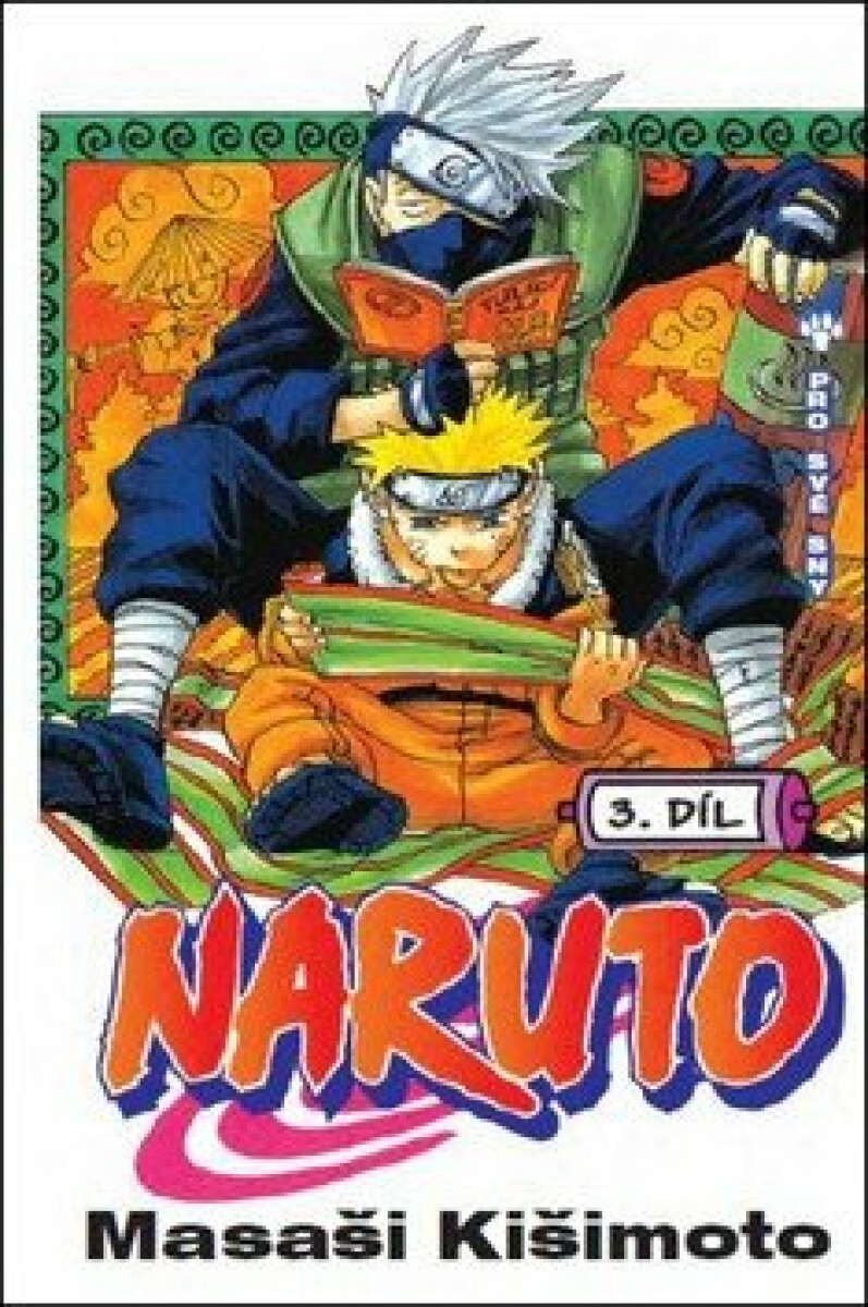 Naruto 3 - Pro své sny - Masaši Kišimoto