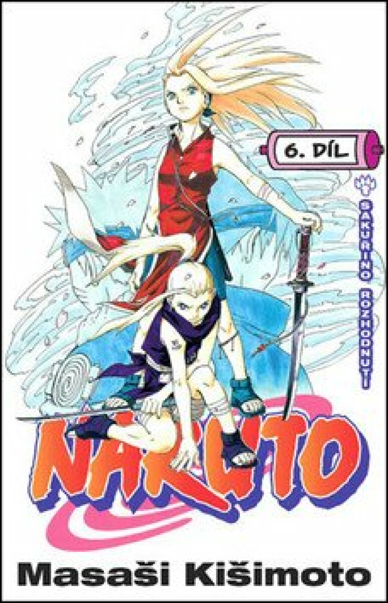 Naruto 6 - Sakuřino rozhodnutí - Masaši Kišimoto