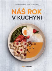 Náš rok v kuchyni (Videokuchařka pro každé roční období) - kniha z kategorie Kuchařky