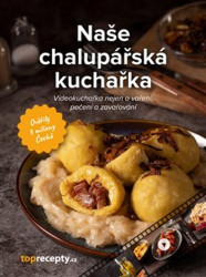 Naše chalupářská kuchařka (Videokuchařka nejen o vaření, pečení a zavařování) - kniha z kategorie Kuchařky