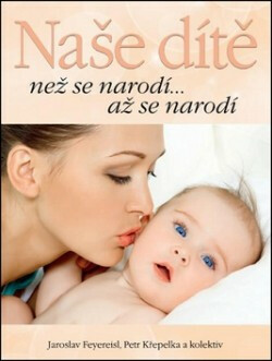 Naše dítě - Petr Křepelka, Jaroslav Feyereisl, Krof Ladislav