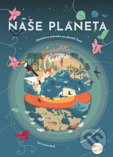 Naše planeta (Obrázkový průvodce po planetě Zemi)