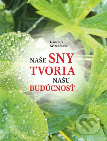 Naše sny tvoria našu budúcnosť
