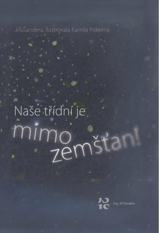 Naše třídní je mimozemšťan! - Jiří Šandera, Kamila Pokorná