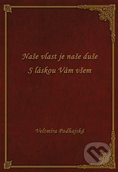 Naše vlast je naše duše (S láskou vám všem)