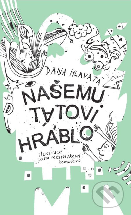Našemu tátovi hráblo