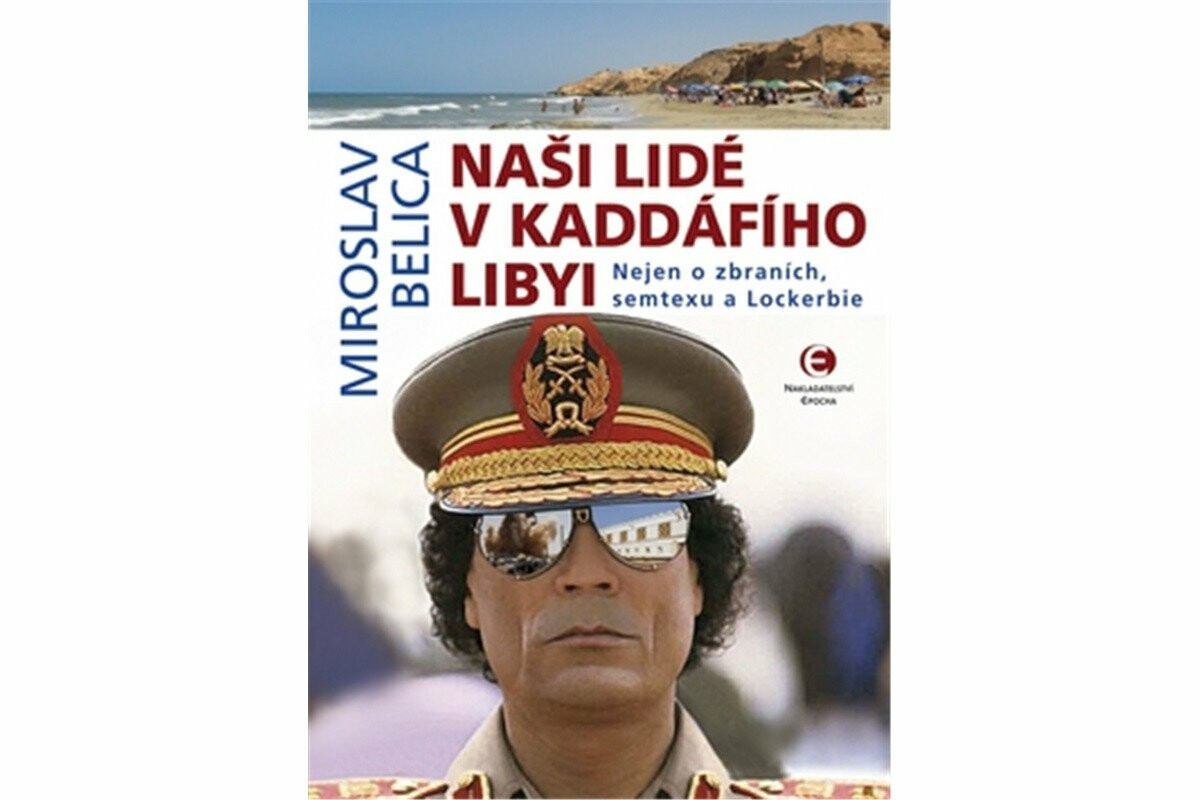Naši lidé v Kaddáfího Libyi - Miroslav Belica