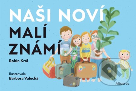 Naši noví malí známí (Vítejte tu mezi námi)