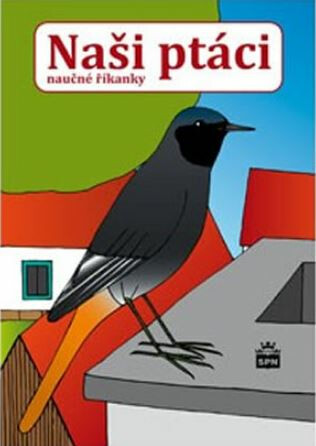 Naši ptáci - naučné říkanky - Zdeněk Železný