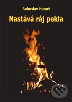 Nastává ráj pekla (Vize sibiřského šamana)