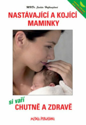 Nastávající a kojící maminky si vaří chutně a zdravě - kniha z kategorie Vztahy a rodina