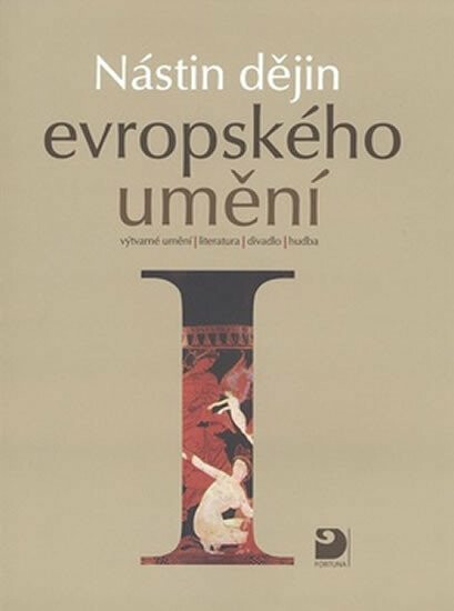 Nástin dějin evropského umění I. - Období starověku a středověku - Jiří Tušl, kolektiv autorů