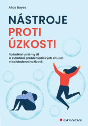 Nástroje proti úzkosti (Vyladění vaší mysli a zvládání problematických situací v každodenním životě) - kniha z kategorie Management