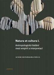 Natura et cultura I. (Antropologická bádání mezi empirií a interpretací) - kniha z kategorie Kulturní a sociální antropologie