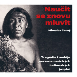 Naučit se znovu mluvit (Tragédie i naděje severoamerických indiánských jazyků) - kniha z kategorie Humanitní a společenské vědy