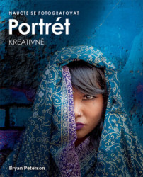 Naučte se fotografovat portrét kreativně (Jak na skvělé fotografie lidí) - kniha z kategorie Škola fotografie