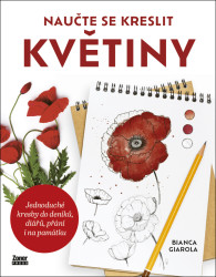 Naučte se kreslit květiny (Jednoduché kresby do deníků, diářů, přání i na památku) - kniha z kategorie Malířství a sochařství