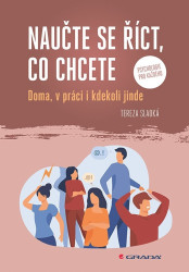 Naučte se říct, co chcete (Doma, v práci i kdekoliv jinde) - kniha z kategorie Psychologie