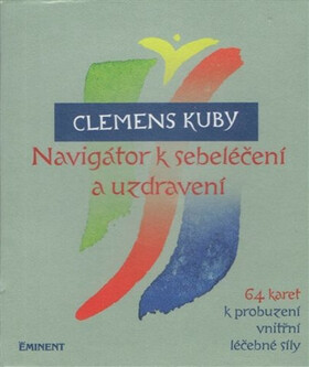 Navigátor k sebeléčení a uzdravení / 64 karet k probuzení vnitřní léčebné síly