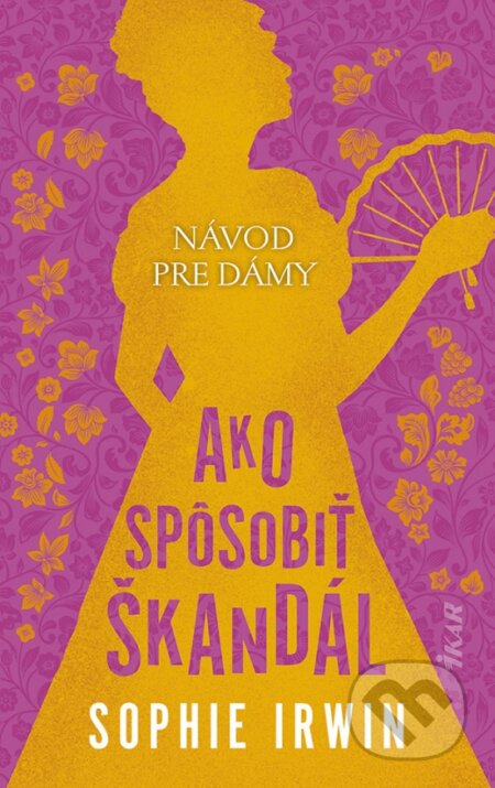 Návod pre dámy: Ako spôsobiť škandál