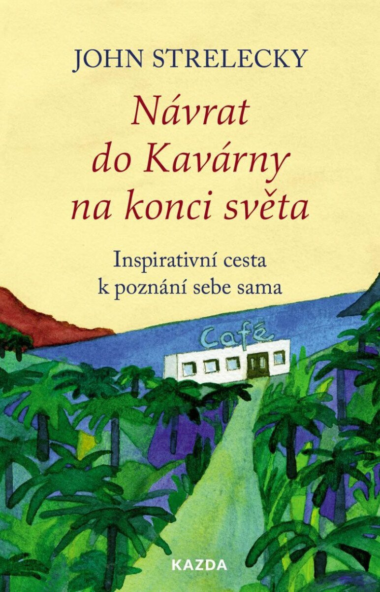 Návrat do Kavárny na konci světa - John P. Strelecky