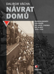 Návrat domů (Českoslovenští legionáři na cestě z Ruska do vlasti 1919-1920) - kniha z kategorie Historie