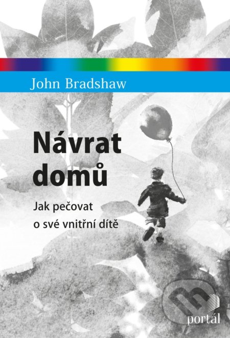 Návrat domů (Jak pečovat o své vnitřní dítě)