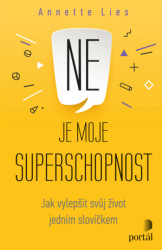 Ne je moje superschopnost (Jak vylepšit svůj život jedním slovíčkem) - kniha z kategorie Psychoterapie