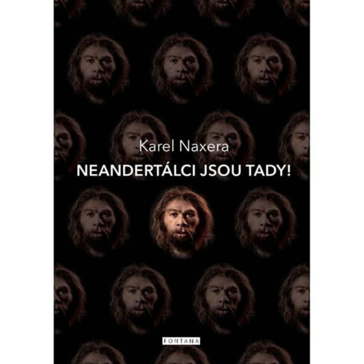 Neandertálci jsou tady! - Karel Naxera