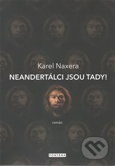 Neandertálci jsou tady!