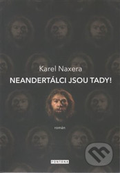 Neandertálci jsou tady!