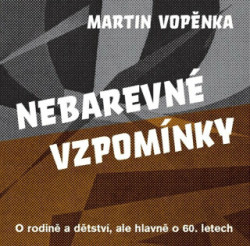 Nebarevné vzpomínky (O rodině a dětství, ale hlavně o 60. letech) - kniha z kategorie Beletrie pro děti