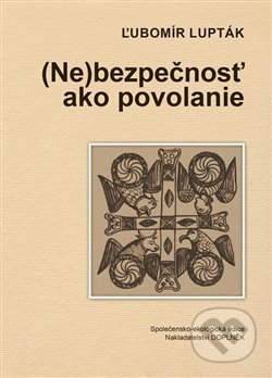 (Ne)bezpečnosť ako povolanie