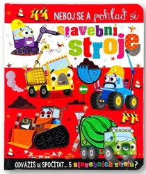 Neboj se a pohlaď si stavební stroje