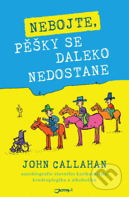 Nebojte, pěšky se daleko nedostane