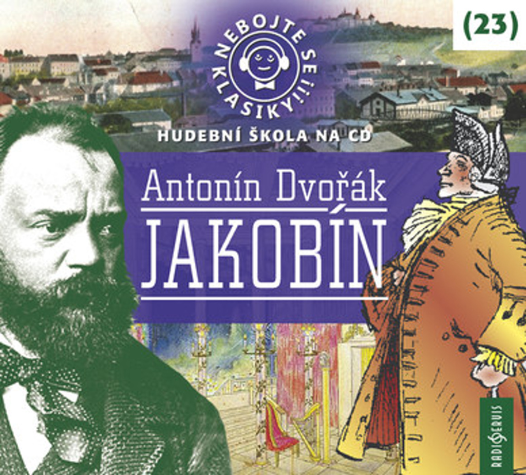 Nebojte se klasiky! 23 Antonín Dvořák Jakobín