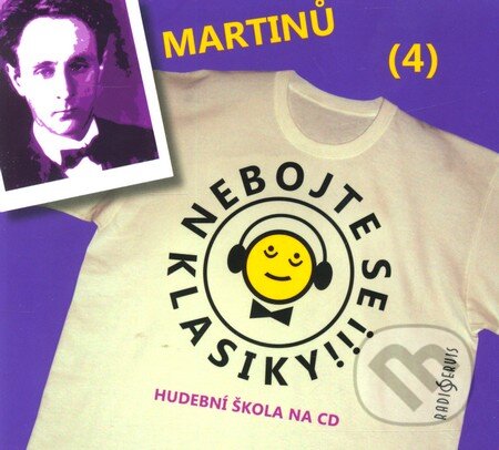 Nebojte se klasiky! (4) - Bohuslav Martinů