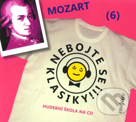 Nebojte se klasiky! (6) - Wolfgang Amadeus Mozart
