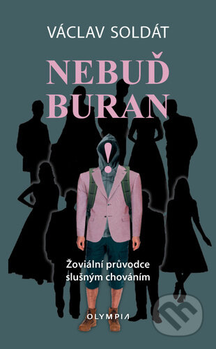 Nebuď buran (žoviální průvodce slušným chováním)