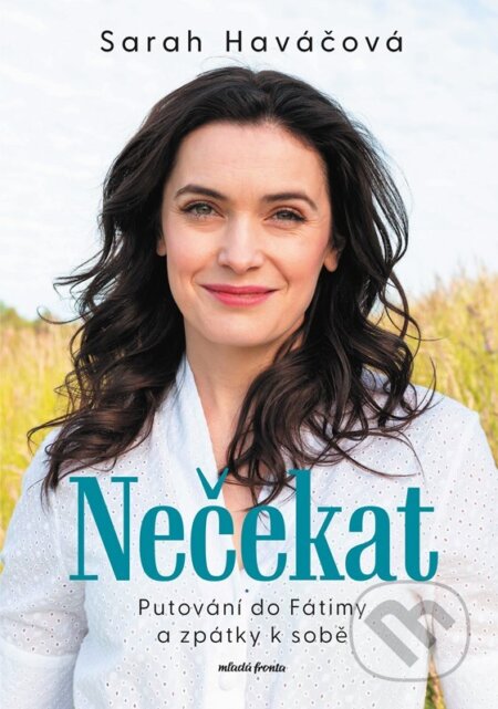 Nečekat (Putování do Fátimy a zpátky k sobě)
