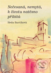 Nečesaná, nemytá, k životu natěsno přibitá