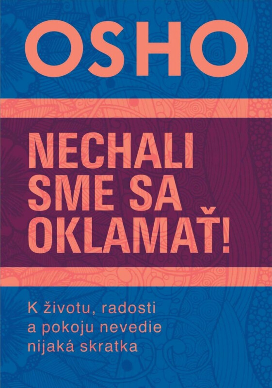 Nechali sme sa oklamať! - Osho Rajneesh