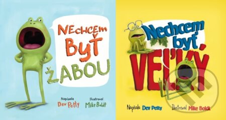 Nechcem byť žabou + Nechcem byť veľký