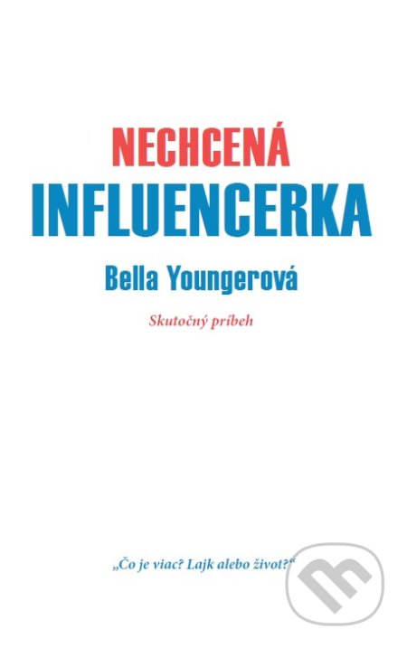 Nechcená influencerka (Skutočný príbeh)