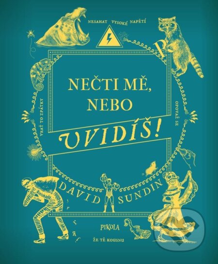 Nečti mě, nebo uvidíš!