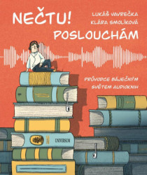 Nečtu! Poslouchám (Průvodce báječným světem audioknih) - kniha z kategorie Učebnice a slovníky
