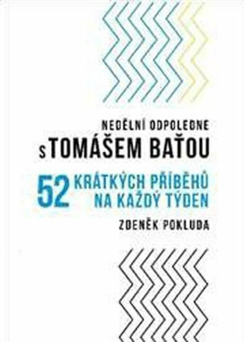 Nedělní odpoledne s Tomášem Baťou - Zdeněk Pokluda