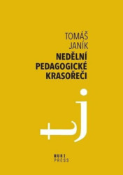 Nedělní pedagogické krasořeči (O obratech a vyvažování ve výchově a vzdělávání) - kniha z kategorie Pedagogika