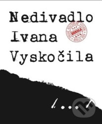 Nedivadlo Ivana Vyskočila